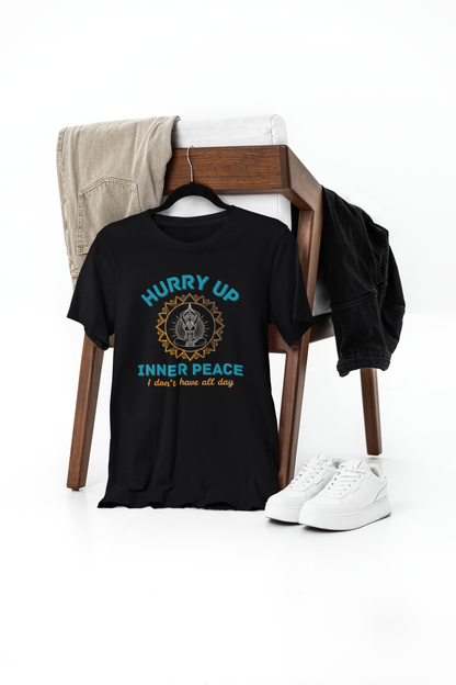 HURRY UP...INNER PEACE